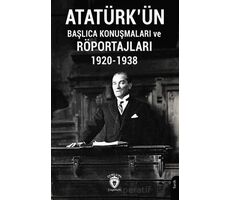 Atatürkün Başlıca Konuşmaları ve Röportajları 1920-1938 - Kolektif - Dorlion Yayınları