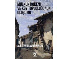 Mülkün Kökeni ve Köy Topluluğunun Oluşumu - Jan Stanislaw Lewinski - Dorlion Yayınları