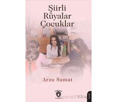 Şiirli Rüyalar Çocuklar - Arzu Samat - Dorlion Yayınları