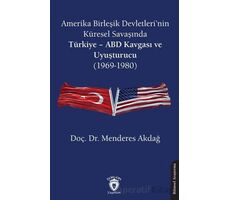 Amerika Birleşik Devletleri’nin Küresel Savaşında Türkiye - ABD Kavgası ve Uyuşturucu (1969-1980)