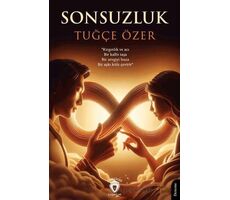 Sonsuzluk - Tuğçe Özer - Dorlion Yayınları