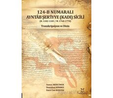 124-B Numaralı Ayntab Şeriyye (Kadı) Sicili - Kolektif - Akademisyen Kitabevi