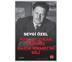 Putları Yıkan Şairimiz Nazım Hikmet’in Dili - Sevgi Özel - Kırmızı Kedi Yayınevi