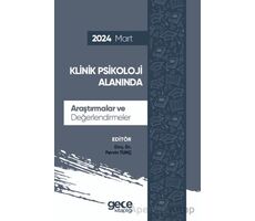 Klinik Psikoloji Alanında Araştırmalar ve Değerlendirmeler - Mart 2024