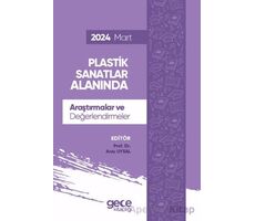 Plastik Sanatlar Alanında Araştırmalar ve Değerlendirmeler - Mart 2024 - Arzu Uysal - Gece Kitaplığı