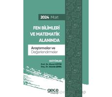 Fen Bilimleri ve Matematik Alanında Araştırmalar ve Değerlendirmeler - Mart 2024