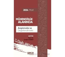 Mühendislik Alanında Araştırmalar ve Değerlendirmeler - Mart 2024 - Çoşkun Özalp - Gece Kitaplığı