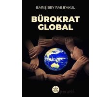 Bürokrat Global - Barış Bey Rabb’akul - Elpis Yayınları