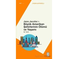 Jane Jacobs’ın Büyük Amerikan Şehirlerinin Ölümü ve Yaşamı - Bir Tahlil