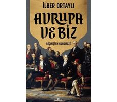 Avrupa ve Biz - İlber Ortaylı - Kronik Kitap