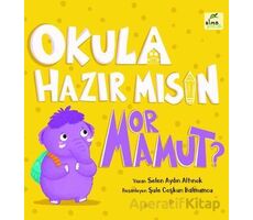 Okula Hazır mısın Mor Mamut? - Selen Aydın Altınok - Elma Çocuk