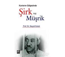 Kuranın Gölgesinde Şirk ve Müşrik - Seyyid Kutub - Karınca & Polen Yayınları