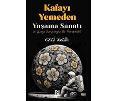 Kafayı Yemeden Yaşama Sanatı - Ezgi Akgül - Nesil Yayınları