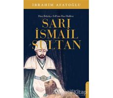 Sarı İsmail Sultan - Hacı Bektaş-ı Veli’nin Has Halifesi - İbrahim Afatoğlu - Dorlion Yayınları