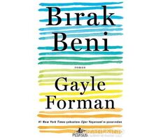 Bırak Beni - Gayle Forman - Pegasus Yayınları