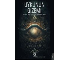 Uykunun Gizemi - John Bigelow - Dorlion Yayınları