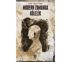 Modern Zamanda Kölelik - Leo Tolstoy - Dorlion Yayınları