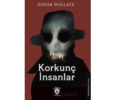 Korkunç İnsanlar - Edgar Wallace - Dorlion Yayınları