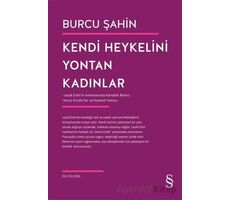 Kendi Heykelini Yontan Kadınlar - Burcu Şahin - Everest Yayınları