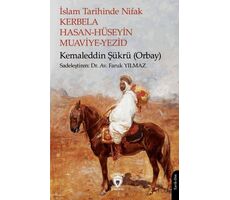 İslam Tarihinde Nifak Kerbela Hasan-Hüseyin Muaviye-Yezid - Kemaleddin Şükrü - Dorlion Yayınları