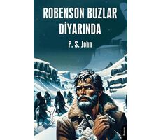 Robenson Buzlar Diyarında - P. S. John - Dorlion Yayınları