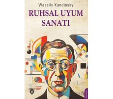 Ruhsal Uyum Sanatı - Wassily Kandinsky - Dorlion Yayınları