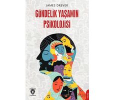 Gündelik Yaşamın Psikolojisi - James Drever - Dorlion Yayınları