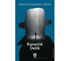 Karanlık Delik - Anna Katharine Green - Dorlion Yayınları