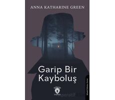 Garip Bir Kayboluş - Anna Katharine Green - Dorlion Yayınları