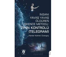 İnsanı Yavaş Yavaş Öldüren İşkence Metodu: Zihin Kontrolü (Telegram)