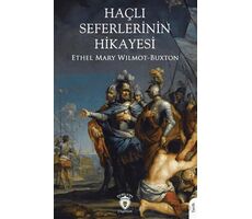 Haçlı Seferlerinin Hikayesi - Ethel Mary Wilmot-Buxton - Dorlion Yayınları