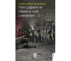 Tüm Çağların ve Ülkelerin Gizli Cemiyetleri Cilt 2 - Charles William Heckethorn - Dorlion Yayınları