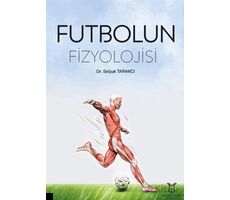 Futbolun Fizyolojisi - Selçuk Tarakcı - Akademisyen Kitabevi