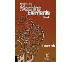 Solved Problems Machine Elements Volume 2 - İ. Hüseyin Filiz - Akademisyen Kitabevi