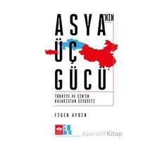 Asyanın Üç Gücü - Figen Aydın - Ötüken Neşriyat