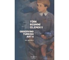 Türk Resmi·ni· I·zlemek 2. Cilt - Gül İrepoğlu - İş Bankası Kültür Yayınları