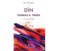 Din - Thomas A. Tweed - İş Bankası Kültür Yayınları