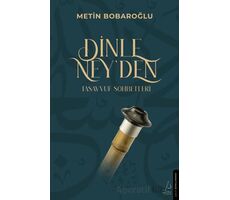 Dinle Ney’den Tasavvuf Sohbetleri - Metin Bobaroğlu - Destek Yayınları