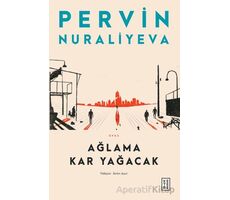 Ağlama Kar Yağacak - Pervin Nuraliyeva - Ketebe Yayınları