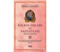 Kalbin Sırları ve Faziletleri - İmam-ı Gazali - Çelik Yayınevi