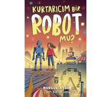 Kurtarıcım Bir Robot Mu? - Nurgül Aydın - Genç Timaş