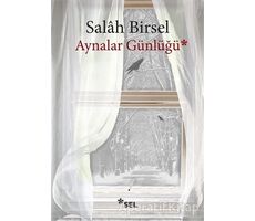 Aynalar Günlüğü - Salah Birsel - Sel Yayıncılık