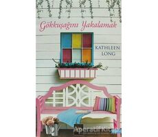 Gökkuşağını Yakalamak - Kathleen Long - Arkadya Yayınları