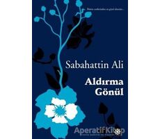 Aldırma Gönül - Sabahattin Ali - Doğan Novus