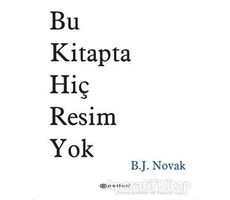 Bu Kitapta Hiç Resim Yok - B. J. Novak - Epsilon Yayınevi