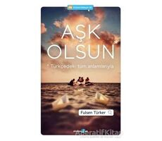 Aşk Olsun - Fulsen Türker - Okuyan Us Yayınları