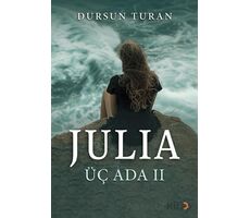 Julıa Üç Ada II - Dursun Turan - Cinius Yayınları