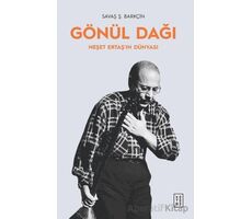 Gönül Dağı Neşet Ertaş’ın Dünyası - Savaş Ş. Barkçin - Ketebe Yayınları