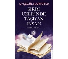 Sırrı Üzerinde Taşıyan İnsan - Ayşegül Harputlu - Destek Yayınları