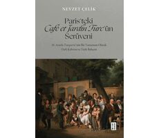 Paris’teki Café et Jardin Turc’ün Serüveni - 18. Asırda Turquerie’nin Bir Yansıması Olarak Türk Kahv